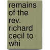 Remains Of The Rev. Richard Cecil To Whi door Richard Cecil