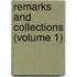 Remarks And Collections (Volume 1)