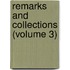 Remarks And Collections (Volume 3)