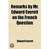 Remarks By Mr. Edward Everett On The Fre door Edward Everett