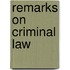 Remarks On Criminal Law