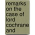 Remarks On The Case Of Lord Cochrane And