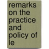Remarks On The Practice And Policy Of Le by Christopher Chandler
