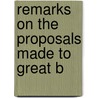 Remarks On The Proposals Made To Great B door William Roscoe