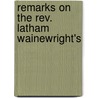Remarks On The Rev. Latham Wainewright's door James Everett