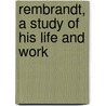 Rembrandt, A Study Of His Life And Work door Phyllis Ed. Brown