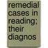 Remedial Cases In Reading; Their Diagnos