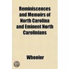 Reminiscences And Memoirs Of North Carol by Colleen Wheeler