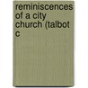 Reminiscences Of A City Church (Talbot C door Cowie