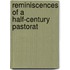 Reminiscences Of A Half-Century Pastorat