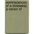Reminiscences Of A Stowaway; A Career Of