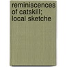Reminiscences Of Catskill; Local Sketche door James D. Pinckney