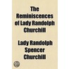 Reminiscences Of Lady Randolph Churchill by Randolph Spenc Churchill