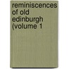 Reminiscences Of Old Edinburgh (Volume 1 door Sir Daniel Wilson