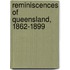 Reminiscences Of Queensland, 1862-1899