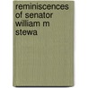 Reminiscences Of Senator William M Stewa door George Rothwell Brown
