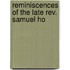 Reminiscences Of The Late Rev. Samuel Ho