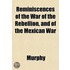 Reminiscences Of The War Of The Rebellio