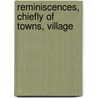 Reminiscences, Chiefly Of Towns, Village door Thomas Mozley