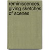 Reminiscences, Giving Sketches Of Scenes door John Massey