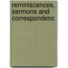 Reminiscences, Sermons And Correspondenc door Augusta Emma Stetson