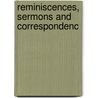 Reminiscences, Sermons And Correspondenc door Stetson