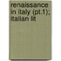 Renaissance In Italy (Pt.1); Italian Lit