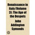 Renaissance In Italy (Volume 3); The Age