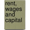 Rent, Wages And Capital door Roger S. Welty