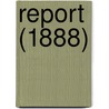 Report (1888) door Harvard University. Class Of 1858