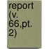 Report (V. 66,Pt. 2)