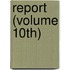 Report (Volume 10th)