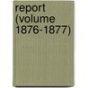 Report (Volume 1876-1877) door Maryland State Board of Education