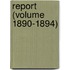 Report (Volume 1890-1894)
