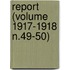 Report (Volume 1917-1918 N.49-50)