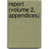 Report (Volume 2, Appendices) door Ontario. Royal Finances