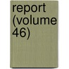Report (Volume 46) door Lakeside Hospital Of Cleveland. Dept