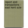 Report And Transactions - East Kent Scie door East Kent Scientific and Society