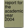 Report For The Academic Year 2004 door Institute For Advanced Study