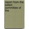 Report From The Select Committee Of The door Great Britain. Ireland