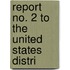 Report No. 2 To The United States Distri