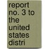 Report No. 3 To The United States Distri