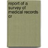 Report Of A Survey Of Medical Records Cr