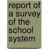 Report Of A Survey Of The School System door Saint Paul Survey Commission