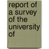 Report Of A Survey Of The University Of