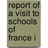 Report Of A Visit To Schools Of France I