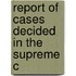 Report Of Cases Decided In The Supreme C