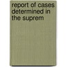 Report Of Cases Determined In The Suprem by West Virginia Supreme Court of Appeals