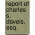 Report Of Charles S. Daveis, Esq.
