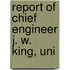 Report Of Chief Engineer J. W. King, Uni